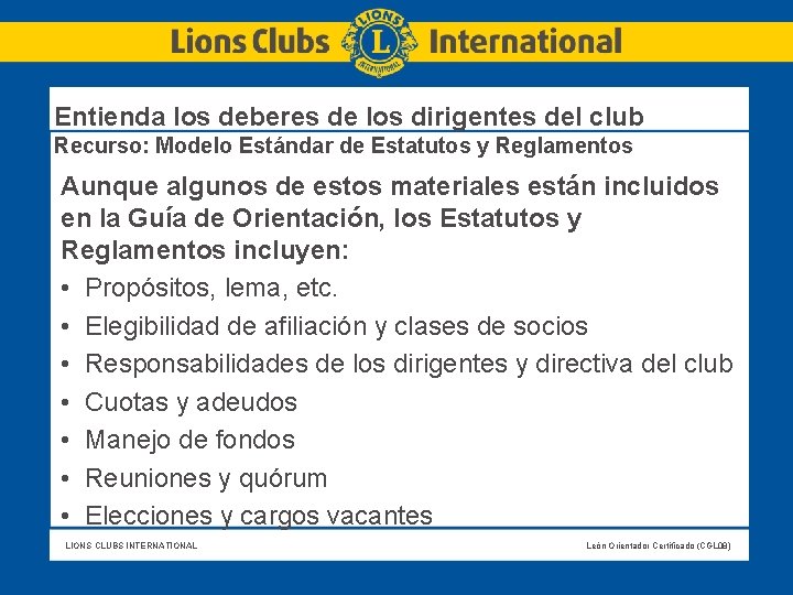 Entienda los deberes de los dirigentes del club Recurso: Modelo Estándar de Estatutos y