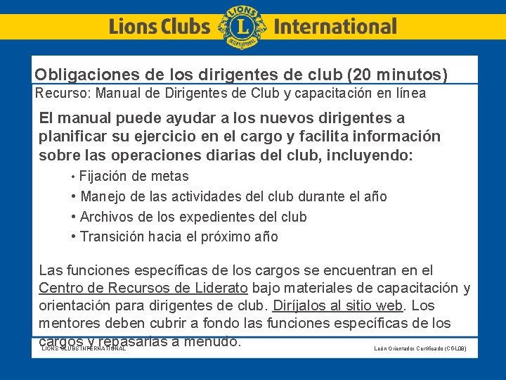 Obligaciones de los dirigentes de club (20 minutos) Recurso: Manual de Dirigentes de Club