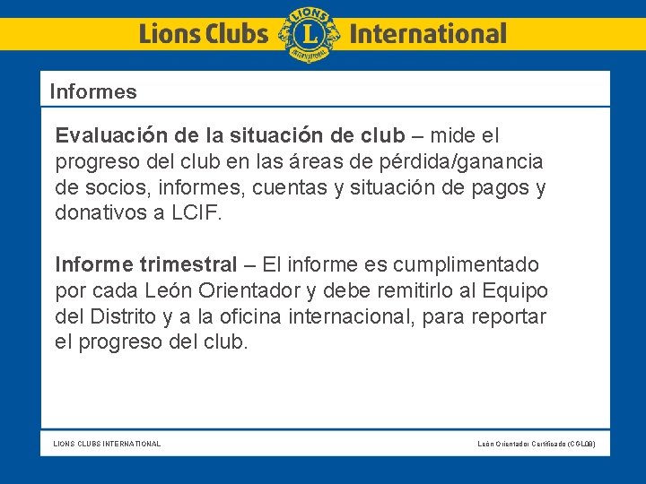  Informes Evaluación de la situación de club – mide el progreso del club