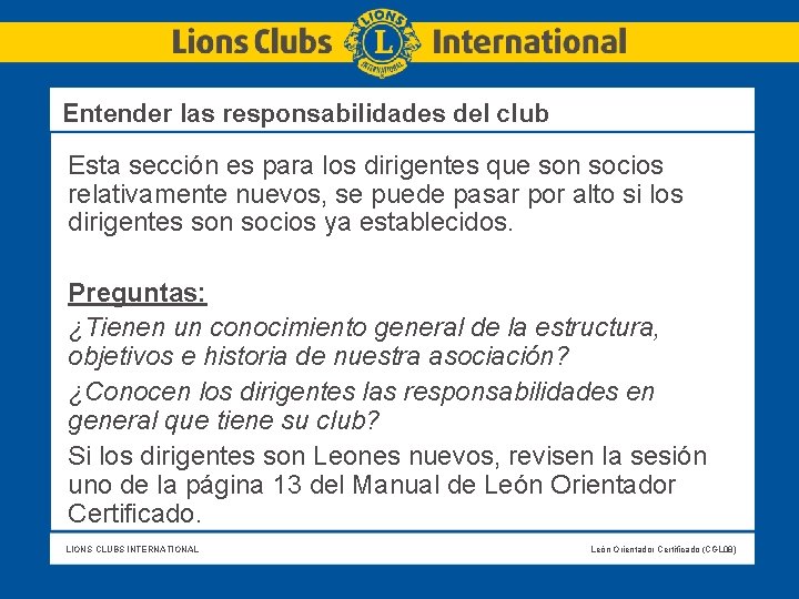  Entender las responsabilidades del club Esta sección es para los dirigentes que son