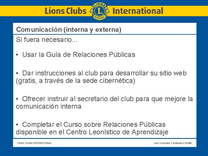  Comunicación (interna y externa) Si fuera necesario. . . • Usar la Guía