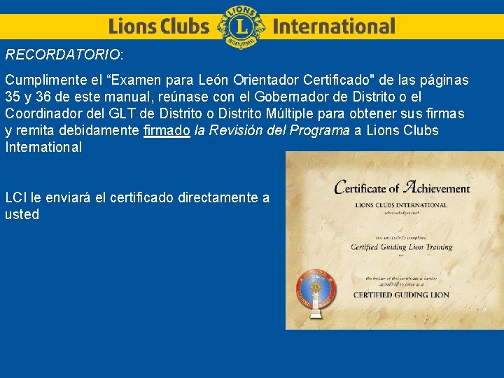 RECORDATORIO: Cumplimente el “Examen para León Orientador Certificado" de las páginas 35 y 36