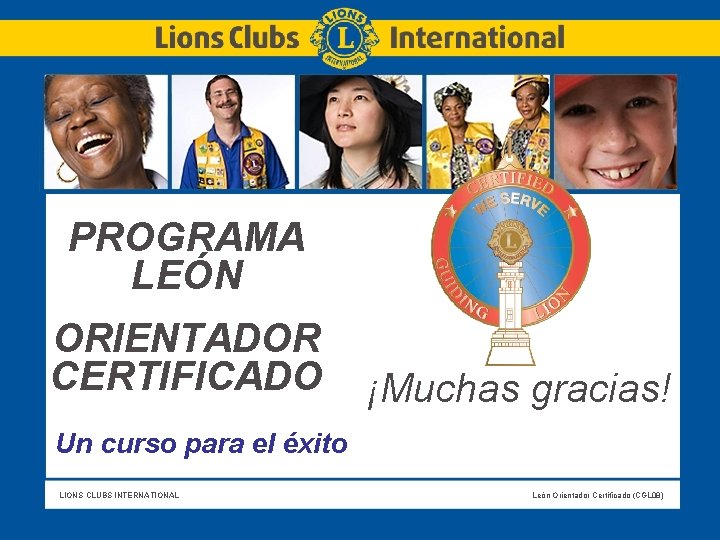 Título de la lámina PROGRAMA LEÓN ORIENTADOR CERTIFICADO ¡Muchas gracias! Un curso para el