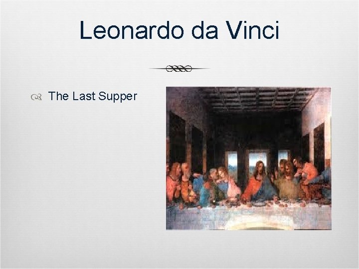 Leonardo da Vinci The Last Supper 