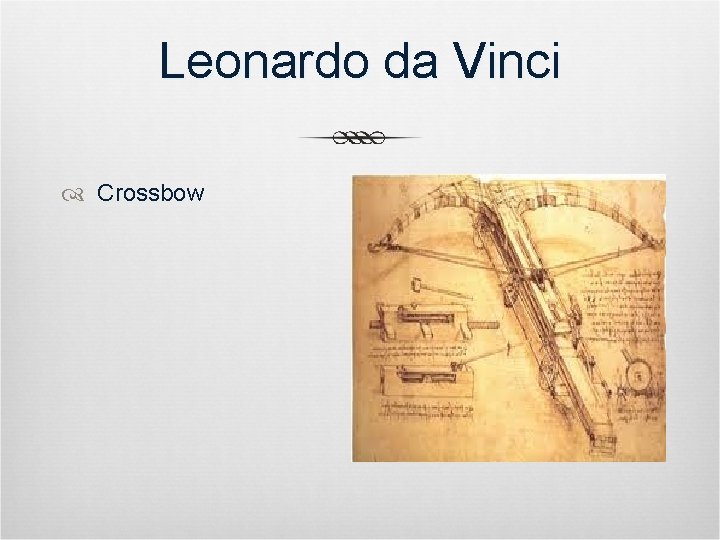 Leonardo da Vinci Crossbow 