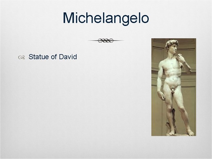 Michelangelo Statue of David 