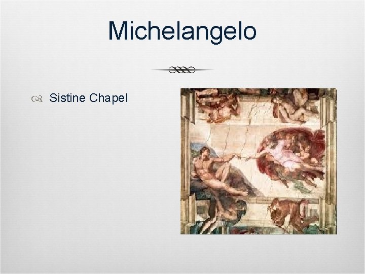 Michelangelo Sistine Chapel 
