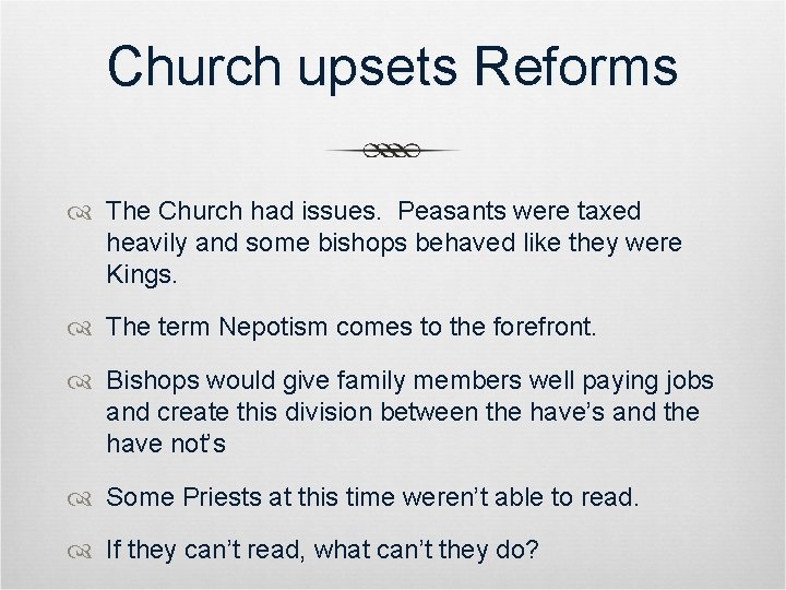 Church upsets Reforms The Church had issues. Peasants were taxed heavily and some bishops