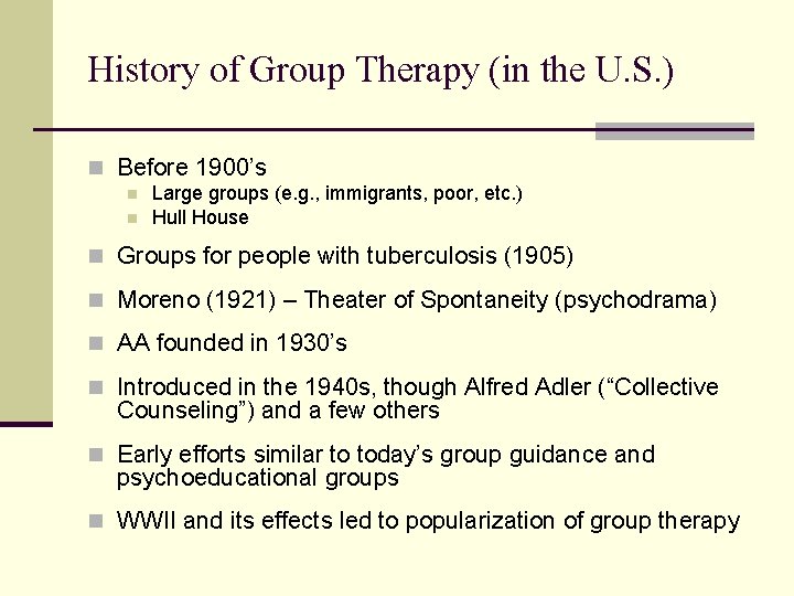 History of Group Therapy (in the U. S. ) n Before 1900’s n n