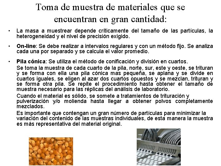 Toma de muestra de materiales que se encuentran en gran cantidad: • La masa