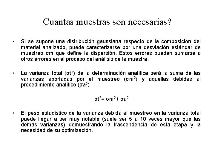 Cuantas muestras son necesarias? • Si se supone una distribución gaussiana respecto de la