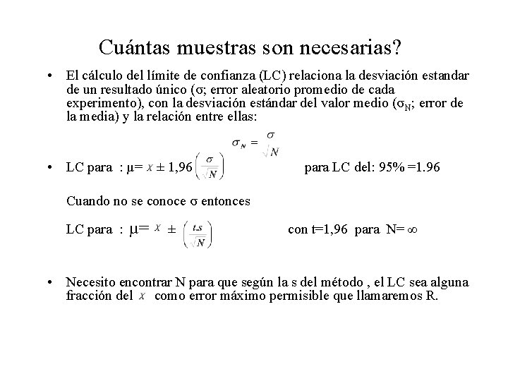 Cuántas muestras son necesarias? • El cálculo del límite de confianza (LC) relaciona la