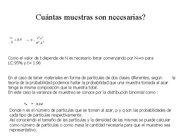 Cuántas muestras son necesarias? Como el valor de t depende de N es necesario