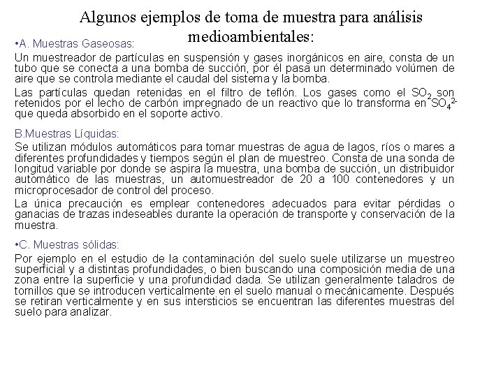 Algunos ejemplos de toma de muestra para análisis medioambientales: • A. Muestras Gaseosas: Un
