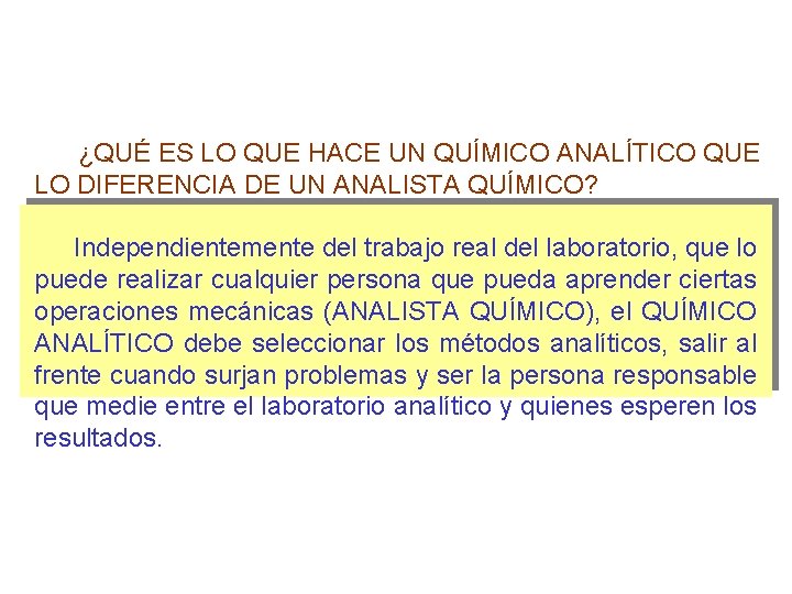 ¿QUÉ ES LO QUE HACE UN QUÍMICO ANALÍTICO QUE LO DIFERENCIA DE UN ANALISTA