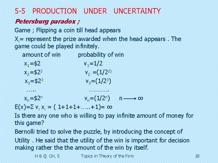 5 -5 PRODUCTION UNDER UNCERTAINTY Petersburg paradox ; Game ; Flipping a coin till