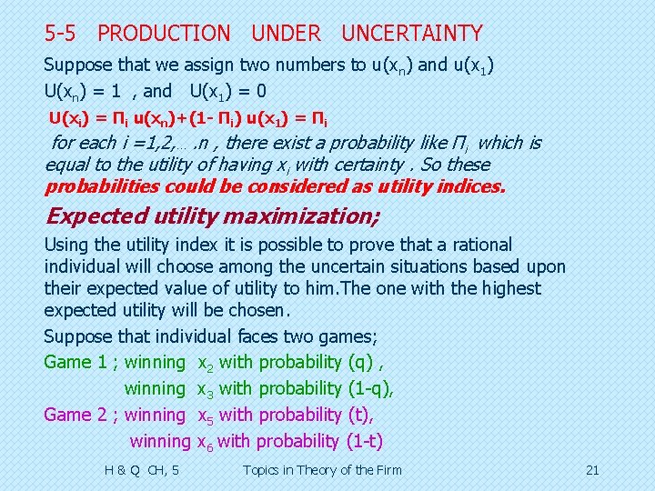 5 -5 PRODUCTION UNDER UNCERTAINTY Suppose that we assign two numbers to u(xn) and