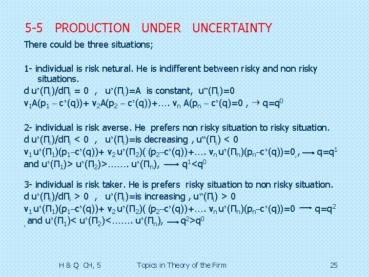 5 -5 PRODUCTION UNDER UNCERTAINTY There could be three situations; 1 - individual is