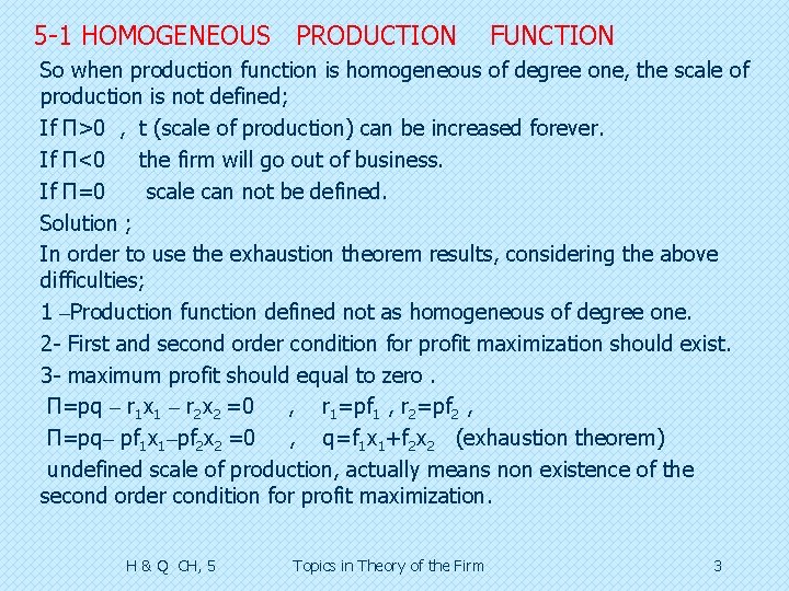 5 -1 HOMOGENEOUS PRODUCTION FUNCTION So when production function is homogeneous of degree one,