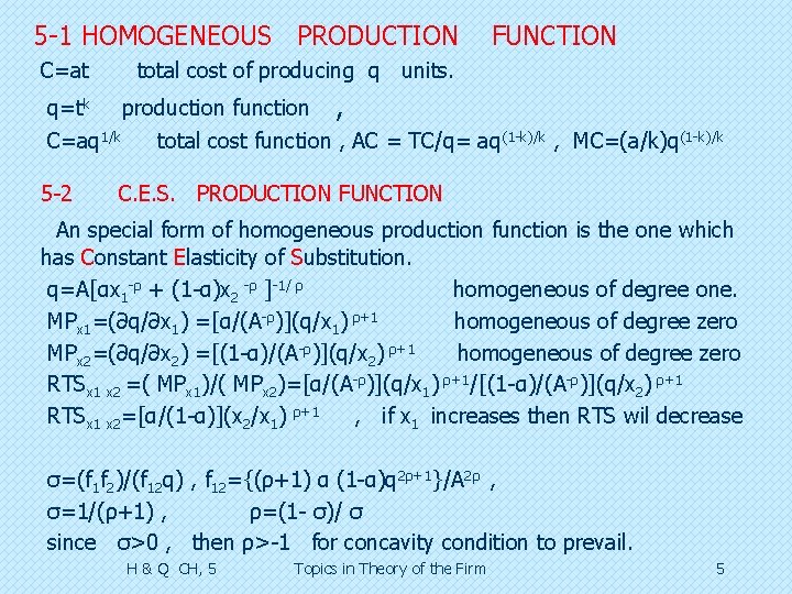 5 -1 HOMOGENEOUS PRODUCTION C=at FUNCTION total cost of producing q units. q=tk production