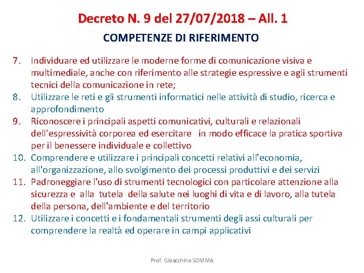 Decreto N. 9 del 27/07/2018 – All. 1 COMPETENZE DI RIFERIMENTO 7. Individuare ed