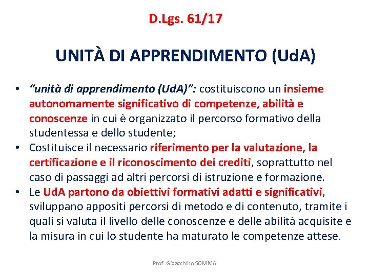 D. Lgs. 61/17 UNITÀ DI APPRENDIMENTO (Ud. A) • “unità di apprendimento (Ud. A)”: