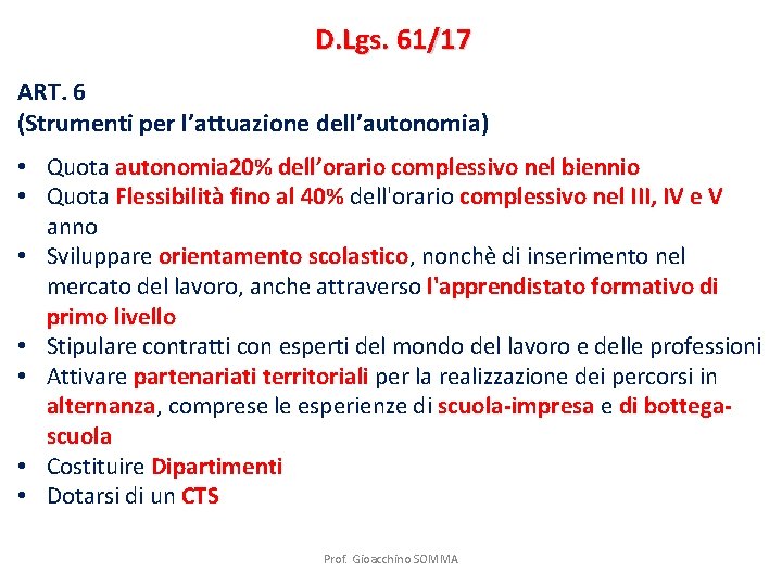 D. Lgs. 61/17 ART. 6 (Strumenti per l’attuazione dell’autonomia) • Quota autonomia 20% dell’orario