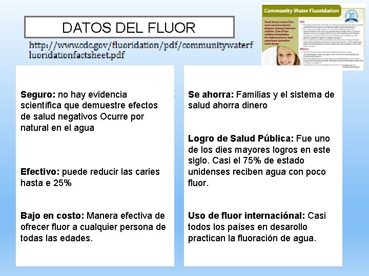DATOS DEL FLUOR Seguro: no hay evidencia scientífica que demuestre efectos de salud negativos