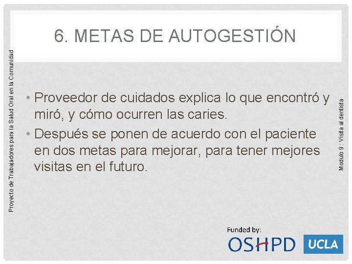  • Proveedor de cuidados explica lo que encontró y miró, y cómo ocurren