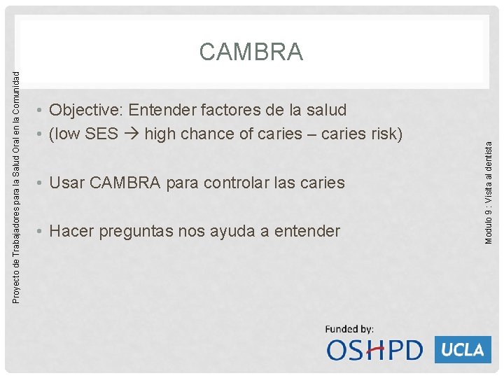  • Objective: Entender factores de la salud • (low SES high chance of