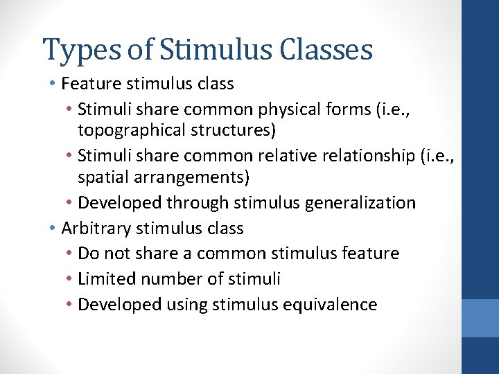 Types of Stimulus Classes • Feature stimulus class • Stimuli share common physical forms