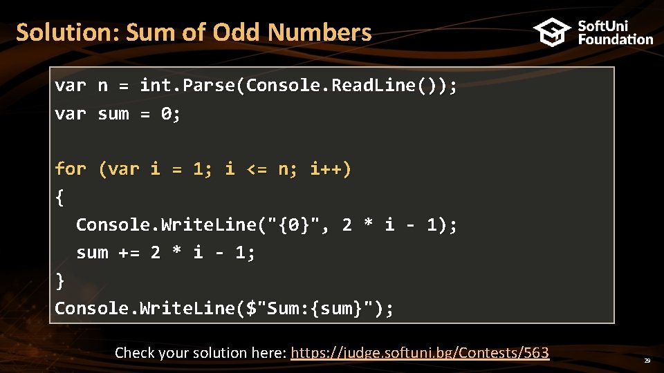 Solution: Sum of Odd Numbers var n = int. Parse(Console. Read. Line()); var sum