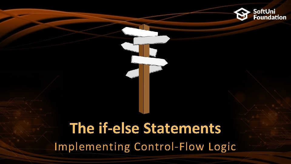 The if-else Statements Implementing Control-Flow Logic 