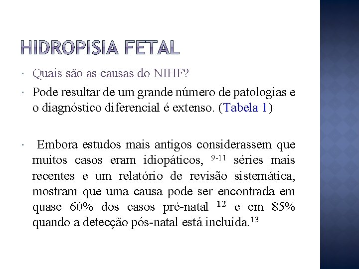  Quais são as causas do NIHF? Pode resultar de um grande número de