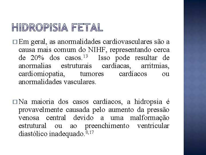 � Em geral, as anormalidades cardiovasculares são a causa mais comum do NIHF, representando