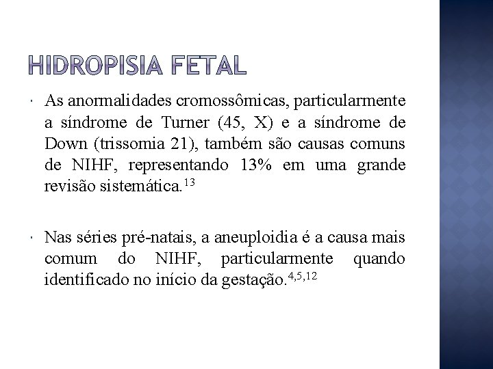  As anormalidades cromossômicas, particularmente a síndrome de Turner (45, X) e a síndrome