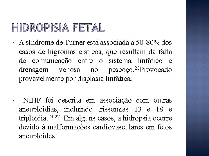  A síndrome de Turner está associada a 50 -80% dos casos de higromas