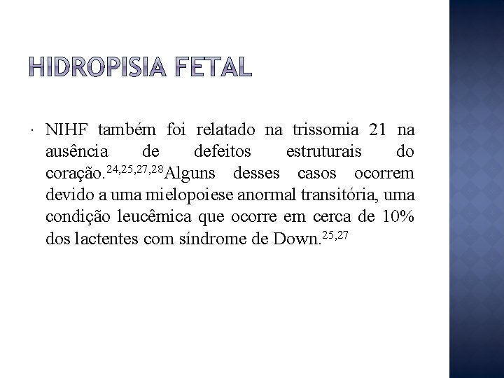  NIHF também foi relatado na trissomia 21 na ausência de defeitos estruturais do