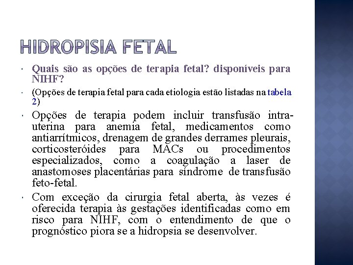  Quais são as opções de terapia fetal? disponíveis para NIHF? (Opções de terapia