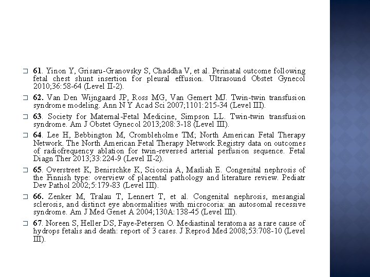 � � � � 61. Yinon Y, Grisaru-Granovsky S, Chaddha V, et al. Perinatal