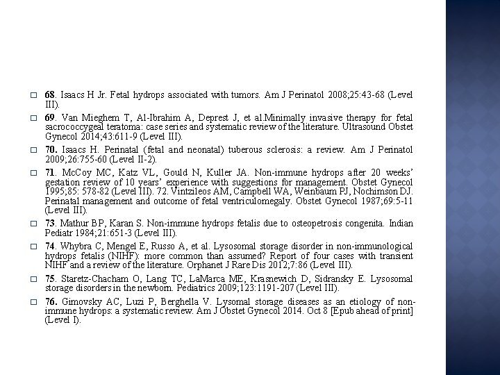 � � � � 68. Isaacs H Jr. Fetal hydrops associated with tumors. Am