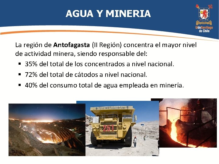 AGUA Y MINERIA La región de Antofagasta (II Región) concentra el mayor nivel de