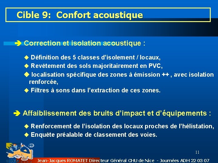 Cible 9: Confort acoustique Correction et isolation acoustique : Définition des 5 classes d’isolement