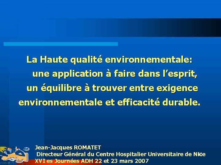 La Haute qualité environnementale: une application à faire dans l’esprit, un équilibre à trouver