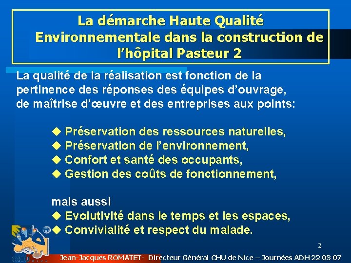 La démarche Haute Qualité Environnementale dans la construction de l’hôpital Pasteur 2 La qualité