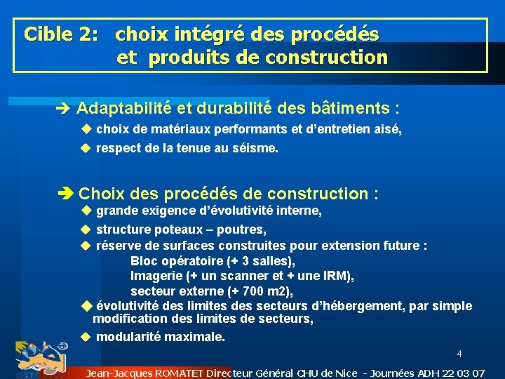 Cible 2: choix intégré des procédés et produits de construction è Adaptabilité et durabilité