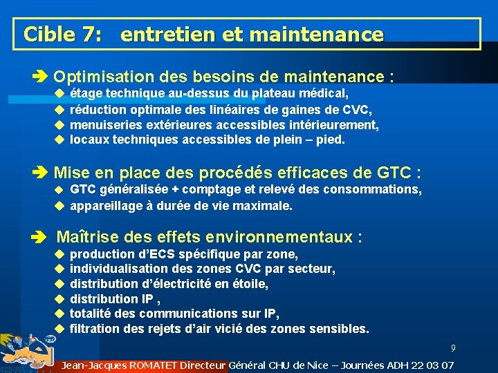 Cible 7: entretien et maintenance Optimisation des besoins de maintenance : étage technique au-dessus