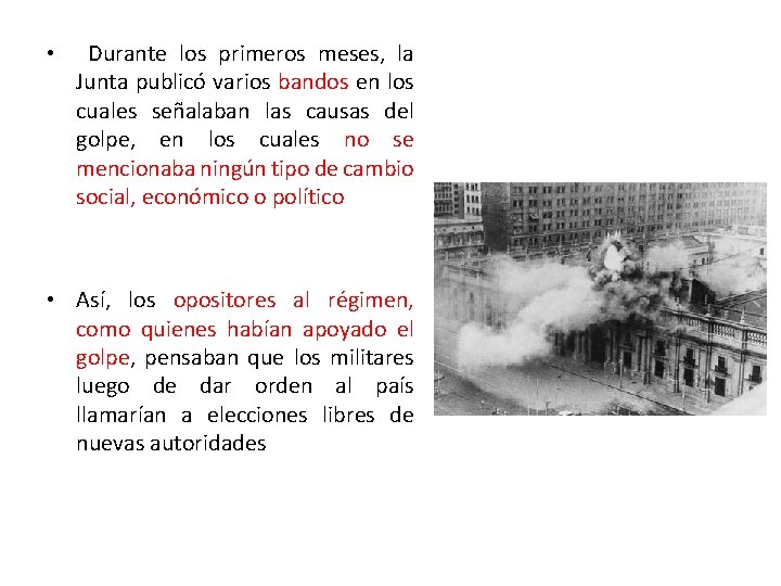  • Durante los primeros meses, la Junta publicó varios bandos en los cuales