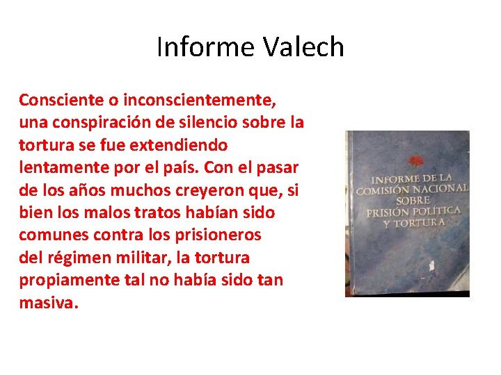 Informe Valech Consciente o inconscientemente, una conspiración de silencio sobre la tortura se fue