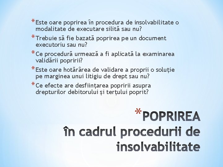 * Este oare poprirea în procedura de insolvabilitate o modalitate de executare silită sau